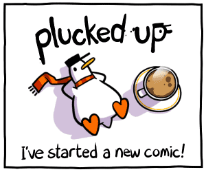 I've started a new comic: Plucked Up!